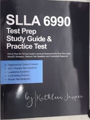 SLLA 6990 Test Prep Study Guide and Practice Test: How to Pass the School Leader