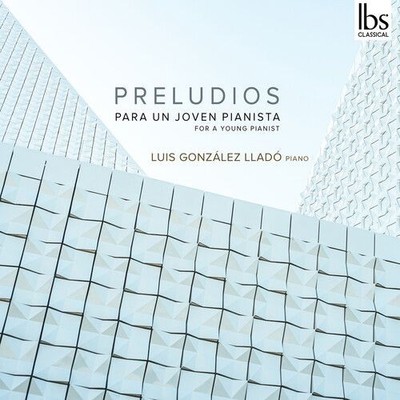 Audio Cd - Luis Gonzalez Llado: Preludios For A Young Pianist  - Ibs Classical -