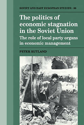 The Politics of Economic Stagnation in the Soviet Union Rutland Paperback
