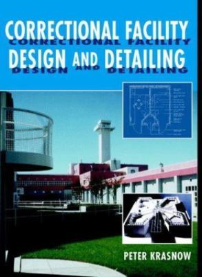 Correctional Facility Design and Detailing by Peter Krasnow