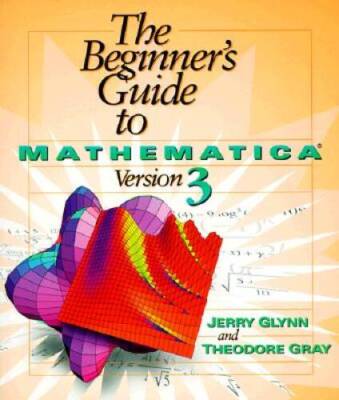 The Beginners Guide to Mathematica 174 Version 3 - Paperback - VERY GOOD