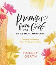 Promises from God for Life's Hard Moments: Thoughts and Prayers When You Need...