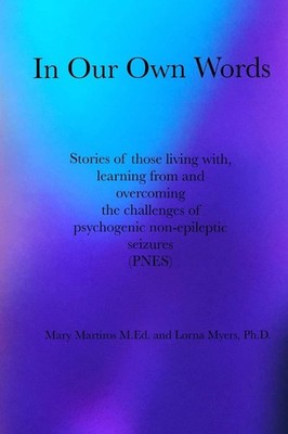 In Our Own Words: Stories of those living with, learning from and overcoming...