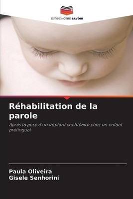 Rhabilitation de la parole by Paula Oliveira (French) Paperback Book