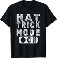 Hat Trick Mode On - Fun Hockey Player Saying T-Shirt