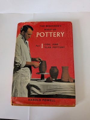 Beginner's Book of Pottery Part 1 Harold Powell / Blandford  Press 