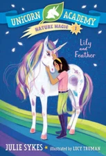 Unicorn Academy Nature Magic 1: Lily and Feather - Paperback - GOOD