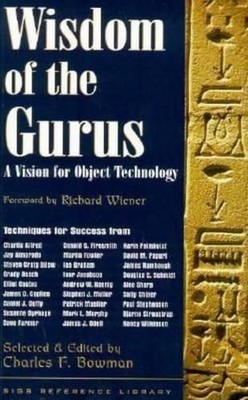 Wisdom of the Gurus: A Vision for Object Technology by Charles F. Bowman (Englis