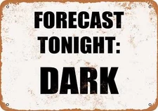 METAL SIGN - FORECAST TONIGHT: DARK -- Vintage Look