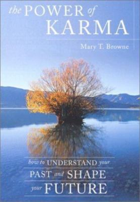 The Power of Karma: How to Understand Your- 0066212936, Mary T Browne, hardcover