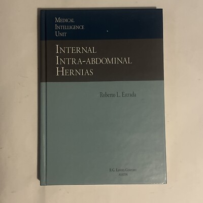 Internal Intra-Abdominal Hernias: Medical Intelligence Unit by Roberto L Estrada