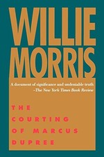 THE COURTING OF MARCUS DUPREE By Willie Morris **BRAND NEW**
