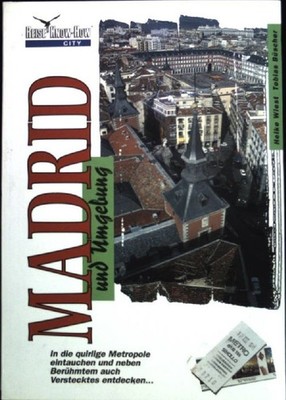 Madrid und Umgebung. Reise Know-how : City Wiest, Heike und Tobias Büscher: