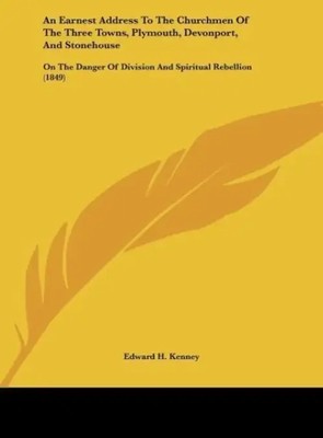 Edward H. Kenney | An Earnest Address To The Churchmen Of The Three Towns,...