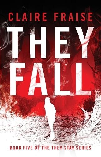 Claire Fraise They Fall (Tascabile) They Stay
