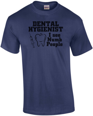 Dental Hygienist I See Numb People T-Shirt