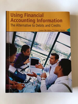 Using Financial Accounting Information: The Alternative to Debits and Credits 9