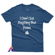Printed t-shirt Cotton I Dont Eat Anything That Poops shirt Vegan for Men Women