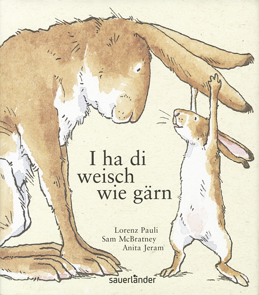 I Ha Di Weisch Wie Gärn | Sam Mcbratney (u. A.) | Buch | 40 S. |