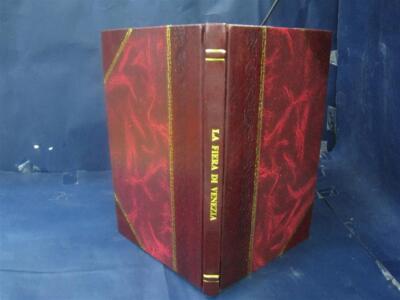 La Fiera Di Venezia; Commedia Per Musica, Da Rappresentarsi In M [Leather Bound]