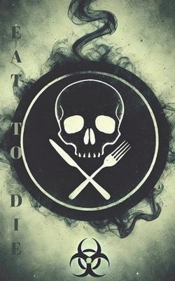 Eat to Die: Unmasking Modern Foods of Death: Pathway to Living Longer Through He