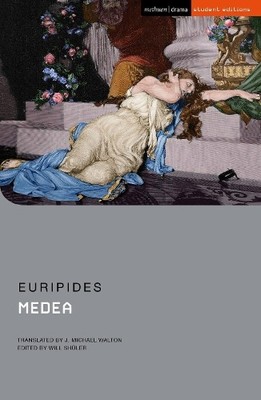 Medea by  Euripides, J. Michael Walton, Will Shler - 9781350523722