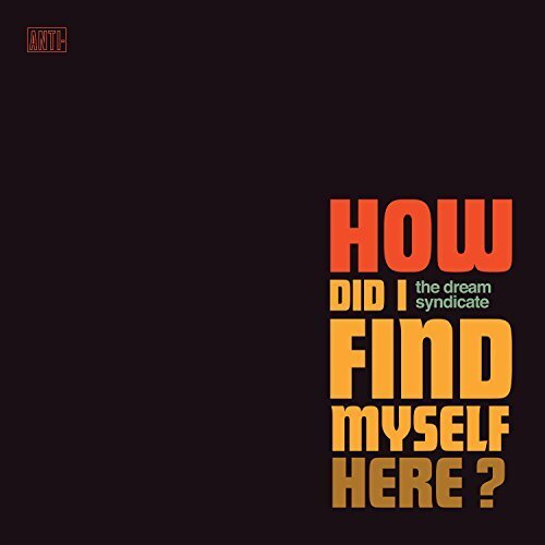 The Dream Syndicate How Did I Find Myself Here? (CD) Album