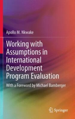 Working with Assumptions in International Development Program Evaluation: With 
