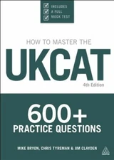 How to Master the UKCAT: 600+ Practice Questions By Mike Bryon, 