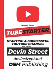TubeStarter: Starting A Successful YouTube Channel by Devin Street (English) Pap