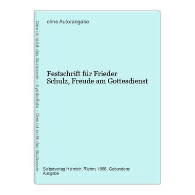 Festschrift für Frieder Schulz, Freude am Gottesdienst