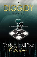 Diggidy | The Sum Of All Your Choices | Taschenbuch | Englisch (2010) | Xlibris