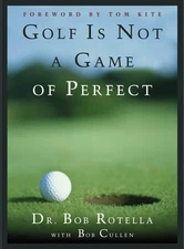 Golf is Not a Game of Perfect - hardcover Rotella, Dr. Bob