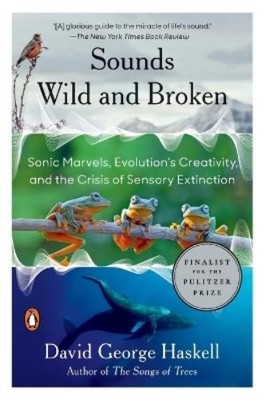 David George Haskell Sounds Wild and Broken (Taschenbuch) (US IMPORT)