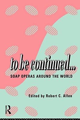 To Be Continued...: Soap Operas Around the World: Soap Opera Aro