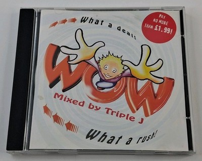 Wow (What A Rush) mixed by Triple J CD (1998)