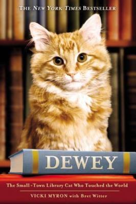 Dewey: The Small-Town Library Cat Who Touche- Vicki Myron, 0446407410, hardcover