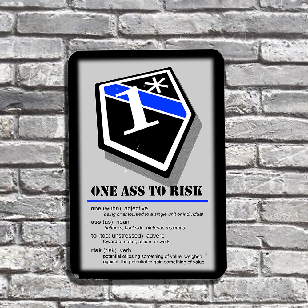 Definition of One Ass To Risk 1* Law Enforcement 8x12 In. Aluminum Sign ...