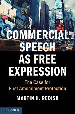 Commercial Speech as Free Expression The Case for First Amendment Protection
