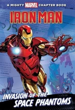A Mighty Marvel Chapter Book: Iron Man - Invasion of the Space Phantoms