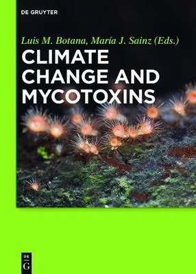 Luis M. Botana Climate Change and Mycotoxins (Hardback)