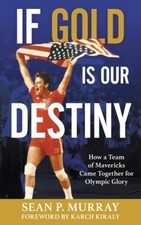 If Gold Is Our Destiny: How a