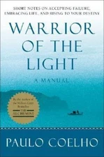 Warrior of the Light: A Manual - Paperback By Coelho, Paulo - VERY GOOD