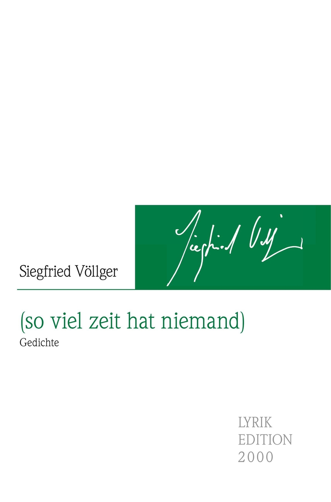 Thumbnail - (so Viel Zeit Hat Niemand) | Gedichte | Siegfried Völlger | Deutsch |