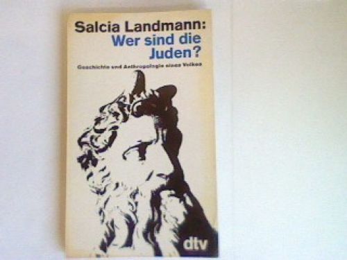 Wer sind die Juden? : Geschichte und Anthropologie eines Volkes. Landmann, Salci - Landmann, Salcia