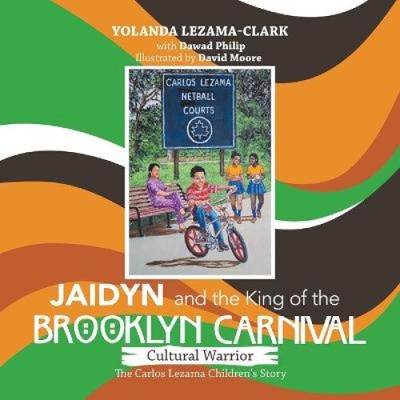 Cultural Warrior Jaidyn and the King of the Brooklyn Carnival: The Carlos