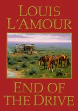 End of the Drive - Hardcover By L'Amour, Louis - GOOD