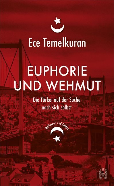 Euphorie Und Wehmut | Ece Temelkuran | 2015 | Deutsch