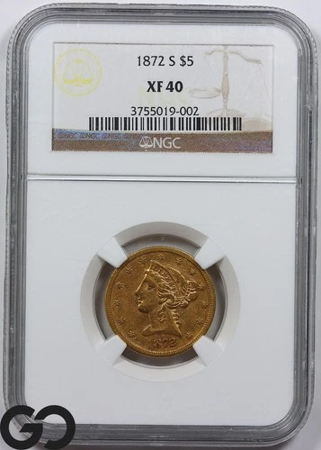 1872-S Gold Half Eagle, $5 Gold Liberty NGC XF 40 ** Straight Grade Better Date!
