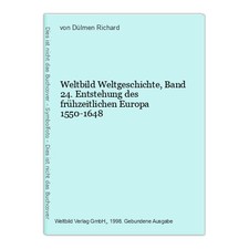 Weltbild Weltgeschichte, Band 24. Entstehung des frühzeitlichen Europa 1550-1648